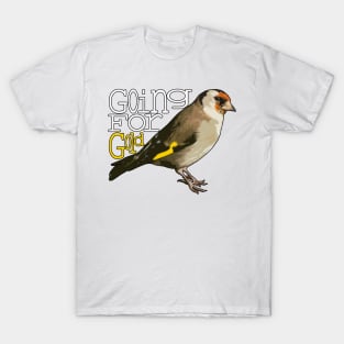 Going for GOLDfinch T-Shirt